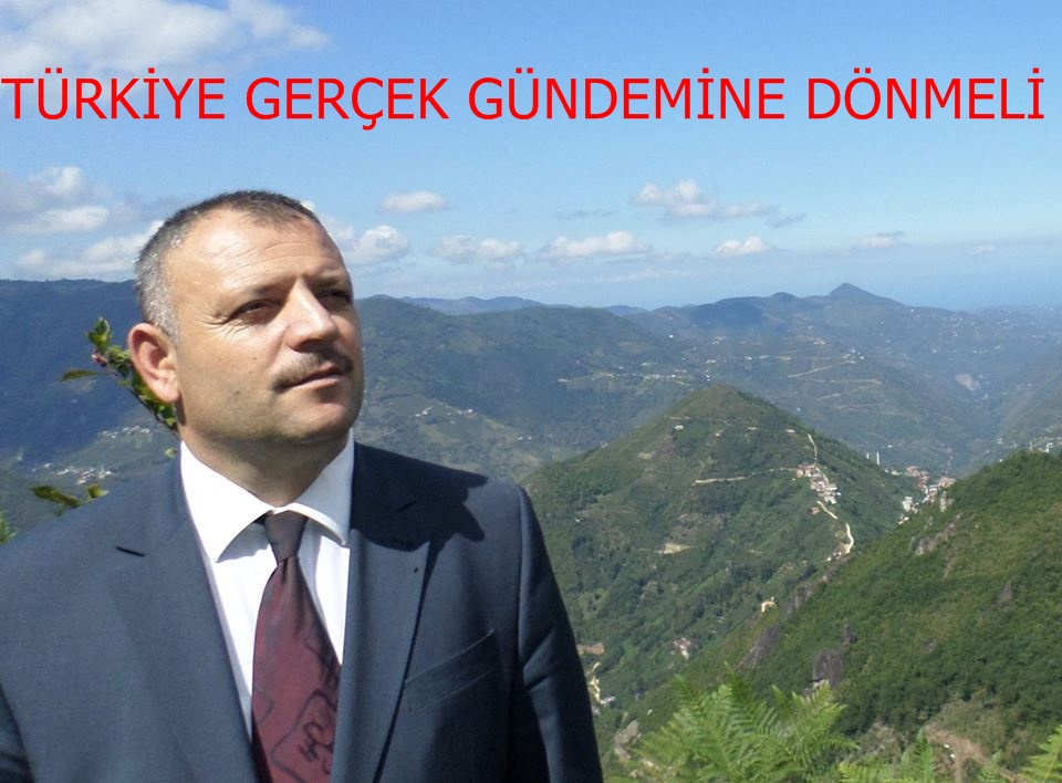 Türkiye Artık Gerçek Gündemine dönmelidir.
