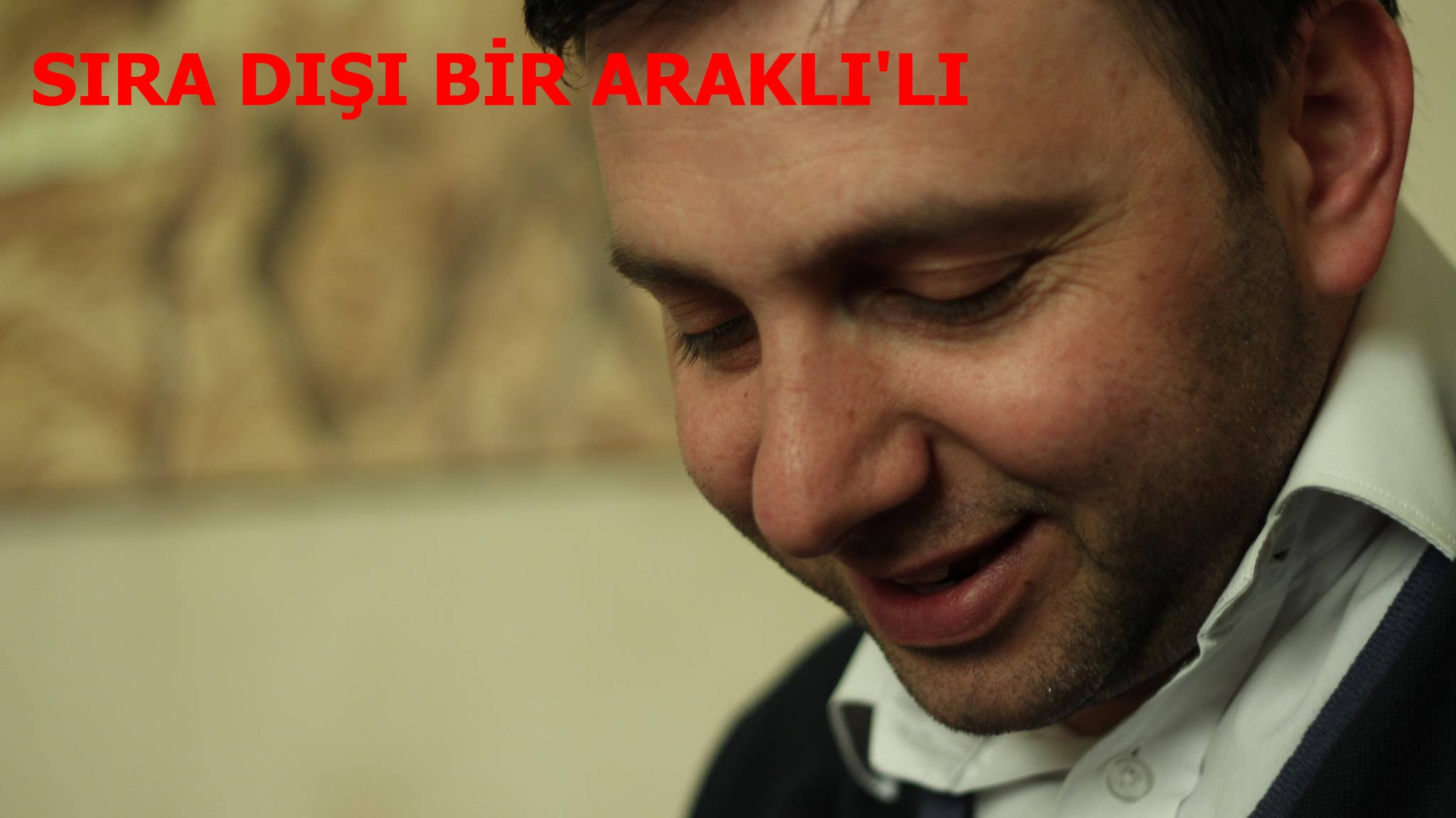 Sıra Dışı Bir Araklı’lı