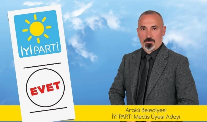 Araklı İYİ Parti Listesinde Dikkat Çeken İş Adamı