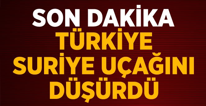 Türkiye, Suriye Uçağını Düşürdü!