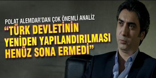 Polat Alemdar’dan ‘Türk Devleti’ analizi