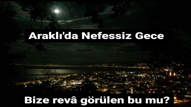 Araklı'da Sabaha kadar Nefessiz Gece