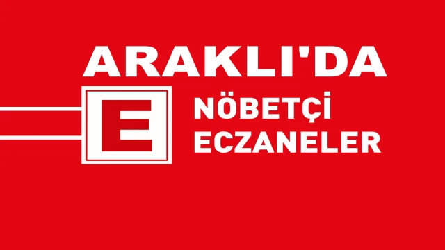 Araklı Nöbetçi Eczaneler