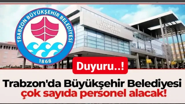 Trabzon Büyükşehir Belediyesinden Personel Alımı