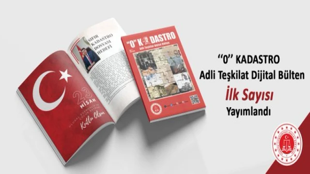 "0" Kadastro Adli Teşkilat Dijital Bülteninin İlk Sayısı Yayımlandı