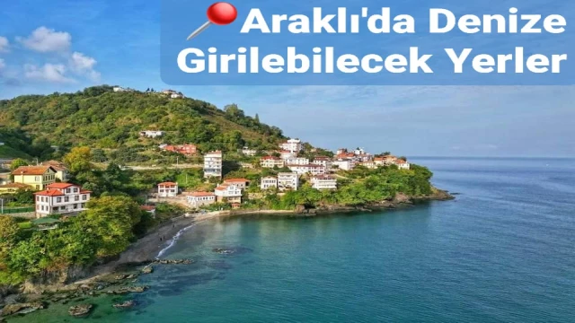 Araklı'da Denize Girilecek Plajlar Açıklandı