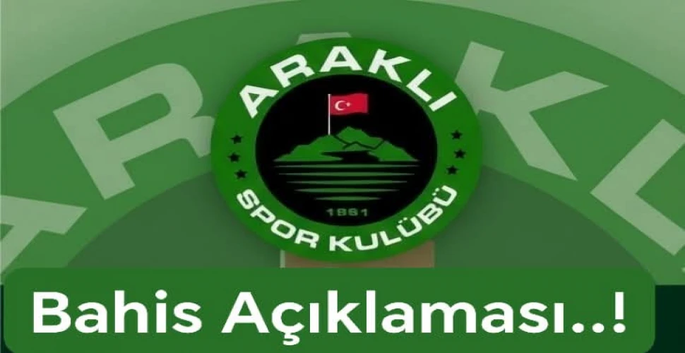 Araklıspor'dan Bahis Açıklaması
