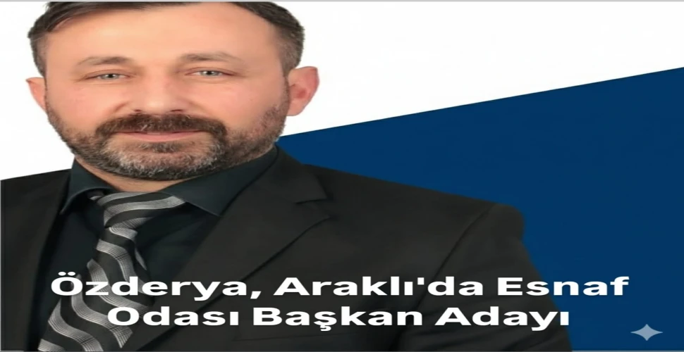 Araklı'da Özderya Başkan Adaylığını Açıkladı