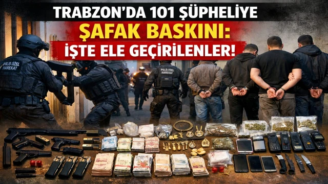 Trabzon'da ilçelerinde Şafak Operasyonu Sonuçları