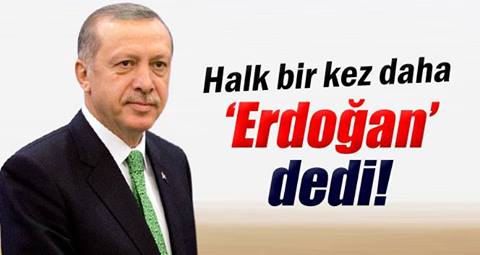 Halkın seçtiği ilk cumhurbaşkanı Erdoğan!
