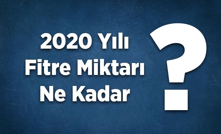 2020 Fitre Fiyatı ne Kadar