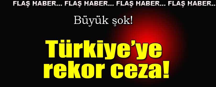 AİHM’den Türkiye&#8217;ye rekor ceza!