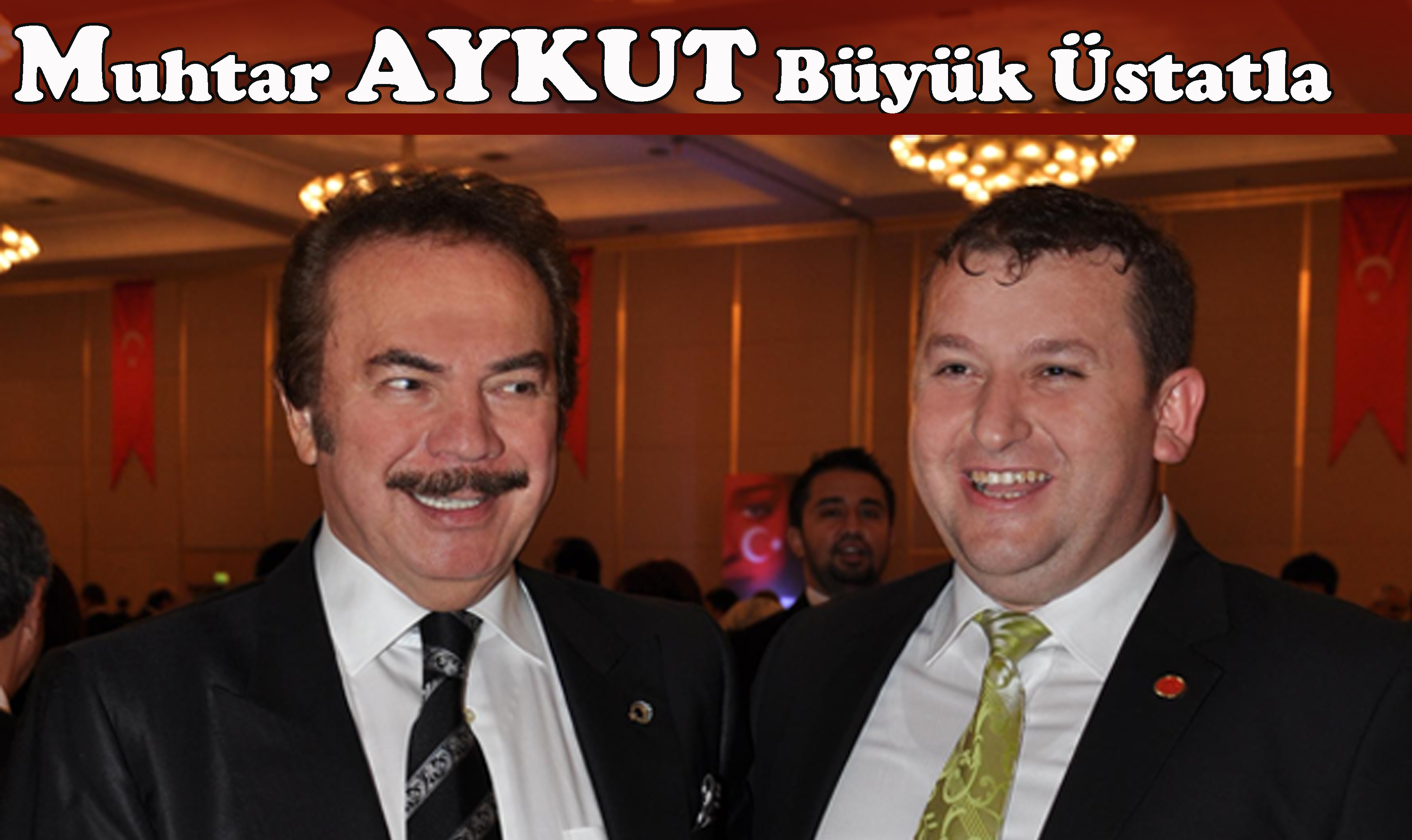 Muhtar Selami Aykut Büyük Üstatla