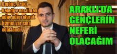 Özgenç, Araklı&#8217;Da Gençlerin Sesi Olacak