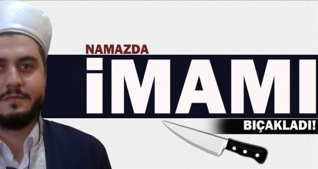 İMAMA NAMAZDA SALDIRDI