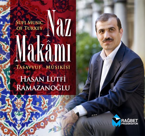 HASAN LÜTFİ RAMAZANOĞLU’NUN “NAZ MAKÂMI” ALBÜMÜNDE ÇIKTI