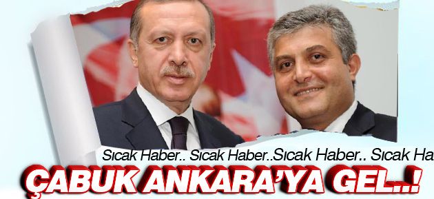 Sıcak haber.. Çabuk Ankara’ya gel…!