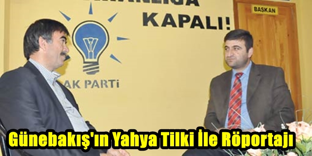 Günebakış&#8217;ın Yahya Tilki İle Röportajı