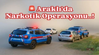 Flaş Haber: Araklı'da Narkotik Operasyonu